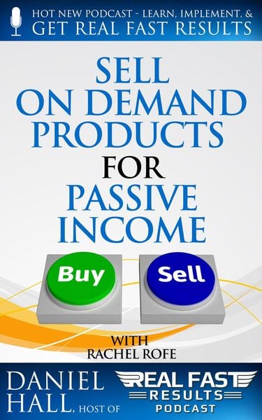 Produktbild: Sell On Demand Products for Passive Income (Real Fast Results, #35)