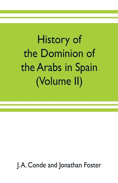 Produktbild: History of the dominion of the Arabs in Spain (Volume II)