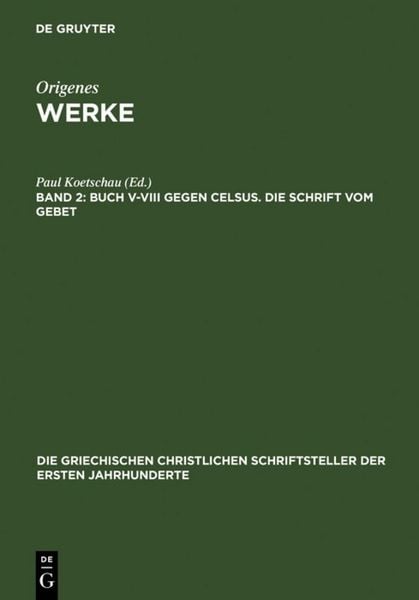 Produktbild: Buch V&ndash;VIII gegen Celsus. Die Schrift vom Gebet