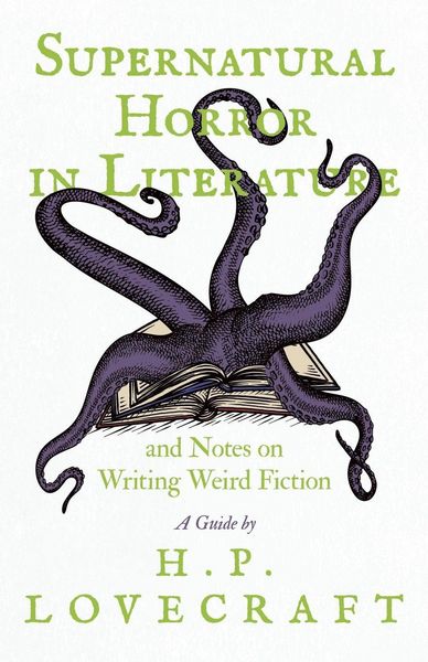 Produktbild: Supernatural Horror in Literature;And Notes on Writing Weird Fiction