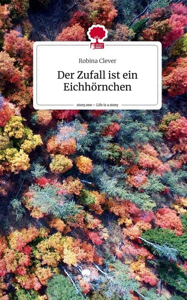 Produktbild: Der Zufall ist ein Eichh&ouml;rnchen. Life is a Story - story.one