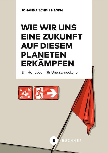 Produktbild: Wie wir uns eine Zukunft auf diesem Planeten erk&auml;mpfen