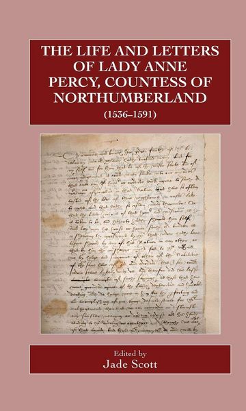 Produktbild: The Life and Letters of Lady Anne Percy, Countess of Northumberland (1536-1591)