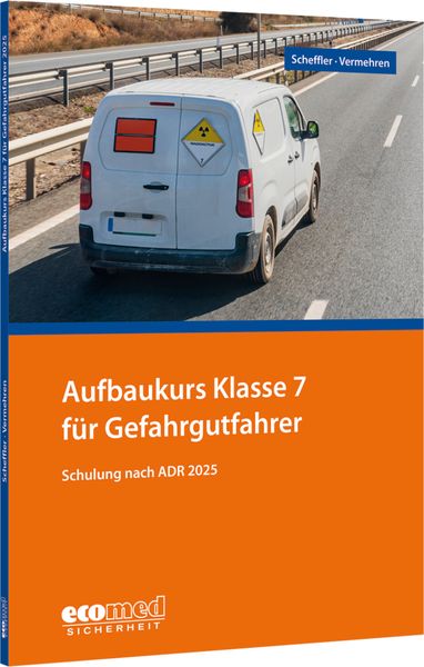 Aufbaukurs Klasse 7 für Gefahrgutfahrer, Taschenbuch von Wilfried Scheffler, Ecomed-Storck, 978-3-609-68888-6