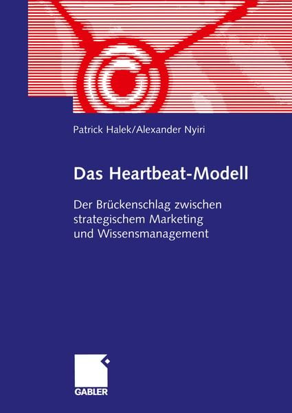 Das Heartbeat-Modell, Taschenbuch von Patrick Halek, Betriebswirtschaftlicher Verlag Gabler, 9783322824066