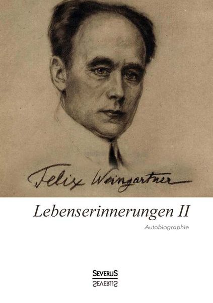 Produktbild: Weingartner, F: Lebenserinnerungen II. Autobiographie