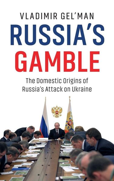 Produktbild: Russia&iquest;s Gamble: The Domestic Origins of Russia&iquest;s Attack on Ukraine