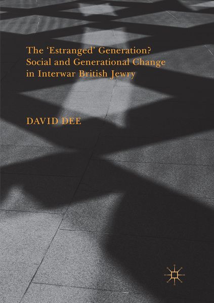 Produktbild: The &lsquo;Estranged&rsquo; Generation? Social and Generational Change in Interwar British Jewry