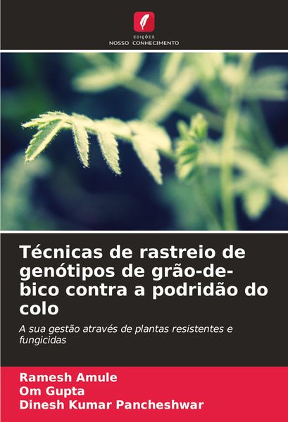 Produktbild: T&eacute;cnicas de rastreio de gen&oacute;tipos de gr&atilde;o-de-bico contra a podrid&atilde;o do colo
