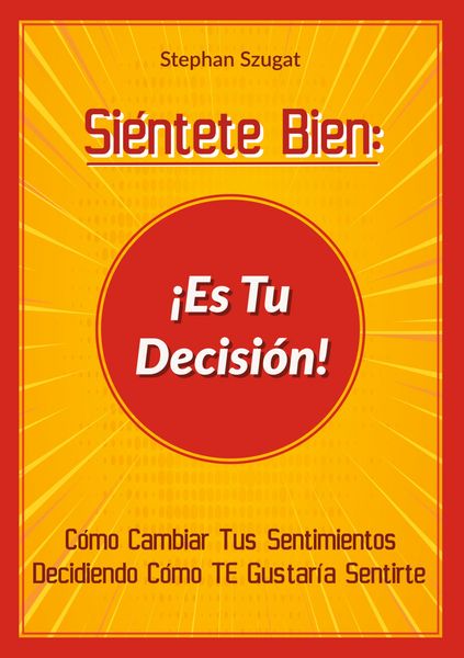 Produktbild: Si&eacute;ntete Bien: &iexcl;Es Tu Decisi&oacute;n!