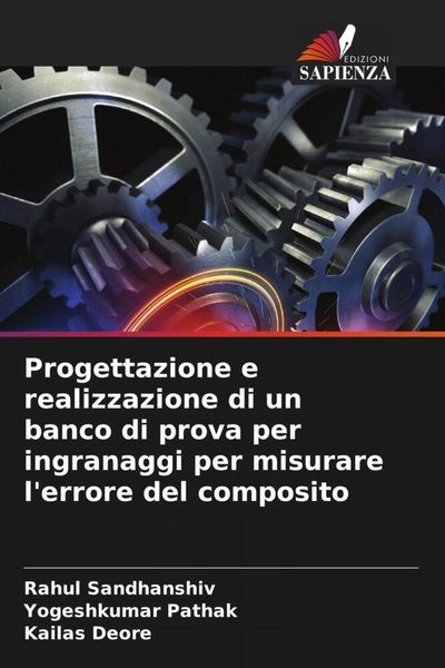 Produktbild: Progettazione e realizzazione di un banco di prova per ingranaggi per misurare l'errore del composito