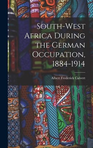 Produktbild: South-west Africa During the German Occupation, 1884-1914