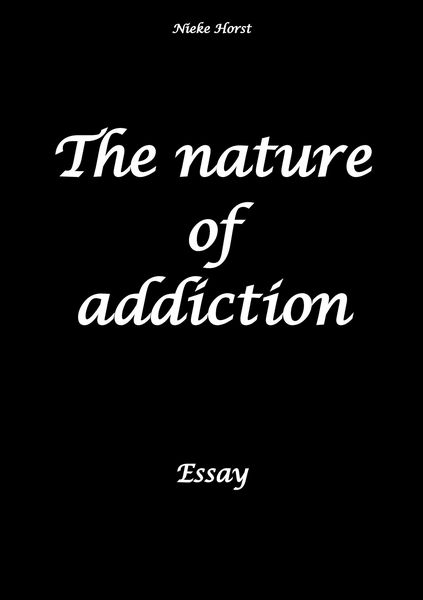 Produktbild: The nature of addiction - Addiction, co-dependency, addiction therapy, psychotherapists