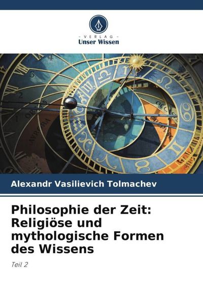 Produktbild: Philosophie der Zeit: Religi&ouml;se und mythologische Formen des Wissens