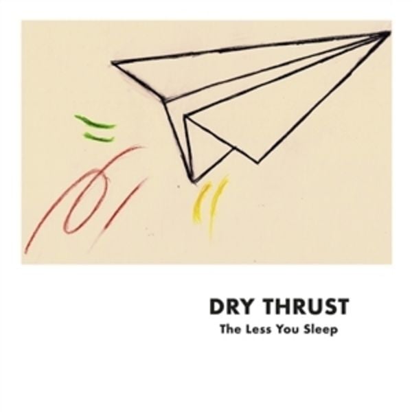 The Less you Sleep - Dry Thrust (graewe,Siewert,Kern), CD
