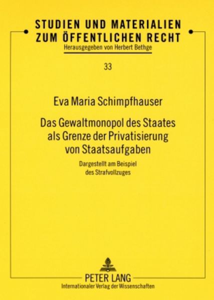 Produktbild: Das Gewaltmonopol des Staates als Grenze der Privatisierung von Staatsaufgaben