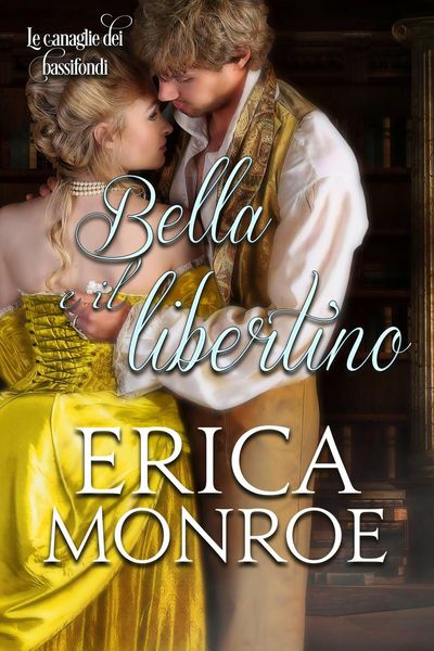 Produktbild: Bella e il libertino (Le canaglie dei bassifondi, #3)