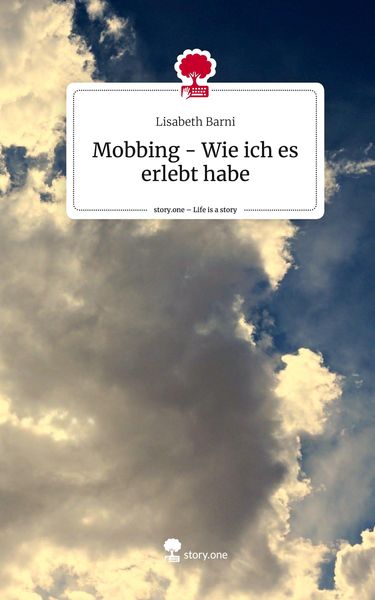Produktbild: Mobbing - Wie ich es erlebt habe. Life is a Story - story.one