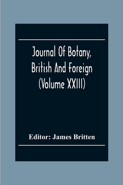 Produktbild: Journal Of Botany, British And Foreign (Volume Xxiii)