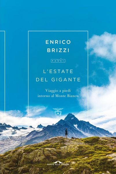 Produktbild: L' estate del gigante. Viaggio a piedi intorno al Monte Bianco
