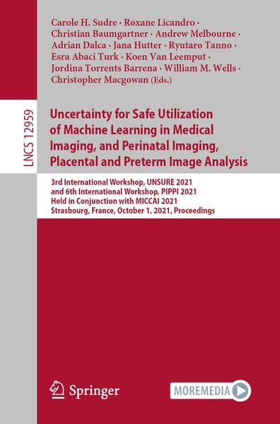 Produktbild: Uncertainty for Safe Utilization of Machine Learning in Medical Imaging, and Perinatal Imaging, Placental and Preterm Image Analysis
