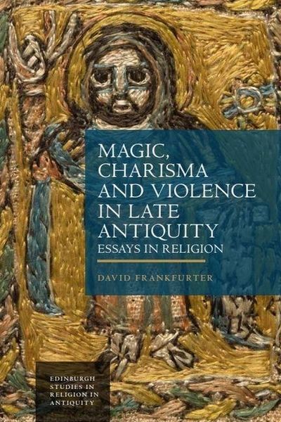 Produktbild: Magic, Charisma and Violence in Late Antiquity