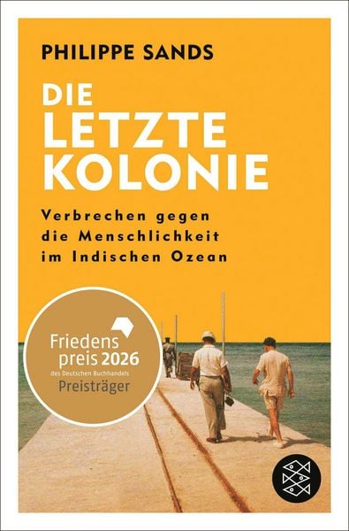Produktbild: Die letzte Kolonie &ndash; Verbrechen gegen die Menschlichkeit im Indischen Ozean