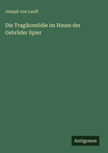 Produktbild: Die Tragikom&ouml;die im Hause der Gebr&uuml;der Spier