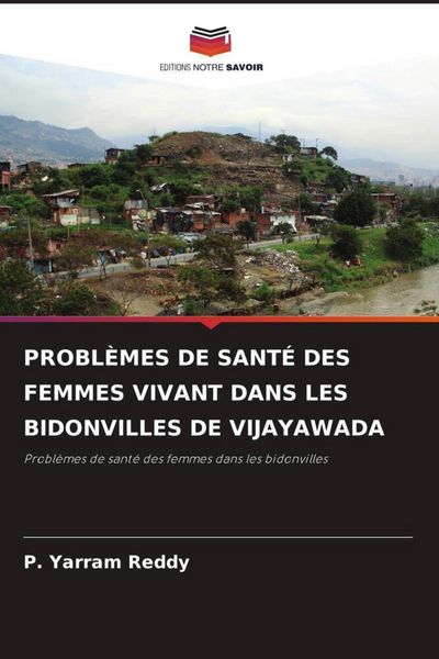 Produktbild: Probl&egrave;mes De Sant&eacute; des Femmes Vivant Dans Les Bidonvilles De Vijayawada