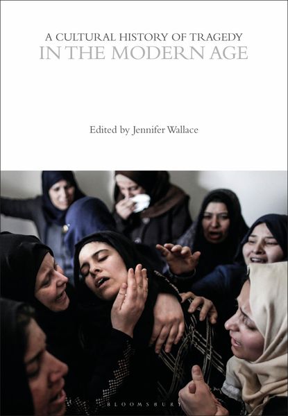 Produktbild: A Cultural History of Tragedy in the Modern Age
