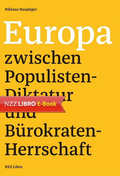 Produktbild: Europa zwischen Populisten-Diktatur und B&uuml;rokraten-Herrschaft