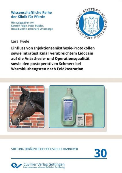 Produktbild: Einfluss von Injektionsan&auml;sthesie-Protokollen sowie intratestikul&auml;r verabreichtem Lidocain auf die An&auml;sthesie- und Operationsqualit&auml;t sowie den postop