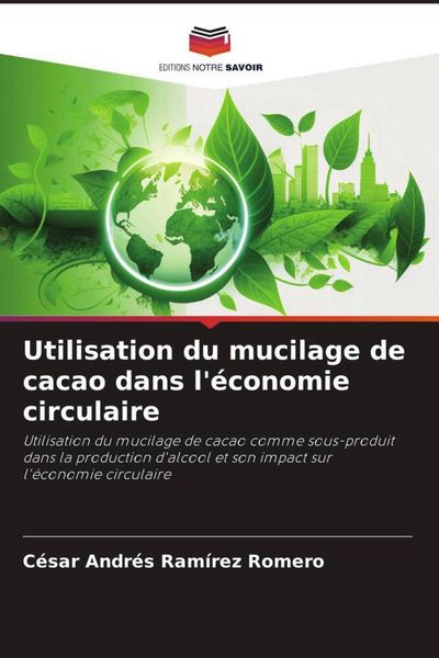 Produktbild: Utilisation du mucilage de cacao dans l'&eacute;conomie circulaire