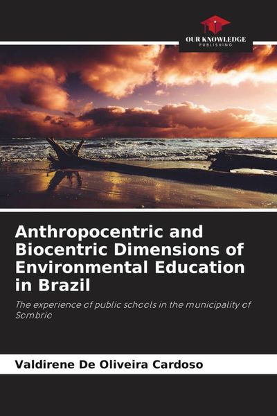 Produktbild: Anthropocentric and Biocentric Dimensions of Environmental Education in Brazil
