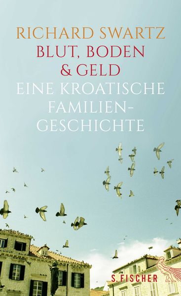 Produktbild: Blut, Boden & Geld &ndash; Eine kroatische Familiengeschichte