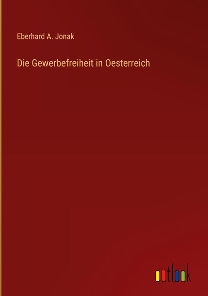 Produktbild: Die Gewerbefreiheit in Oesterreich