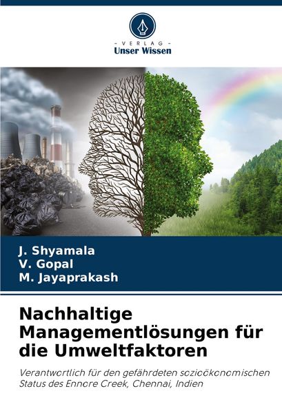 Nachhaltige Managementlösungen für die Umweltfaktoren, Taschenbuch von J. Shyamala , V. Gopal , M. Jayaprakash, Verlag Unser Wissen, 9786207368662