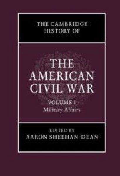 Produktbild: The Cambridge History of the American Civil War: Volume 1, Military Affairs