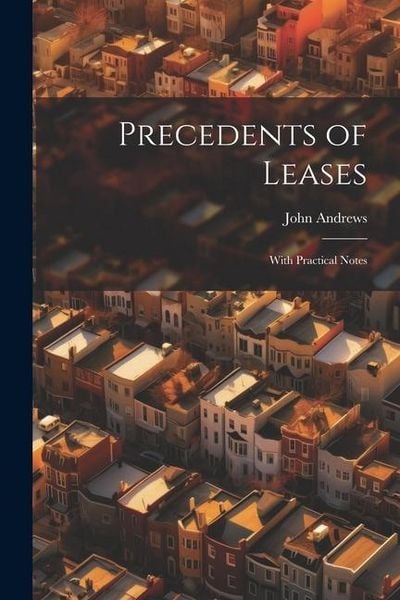Produktbild: Precedents of Leases: With Practical Notes