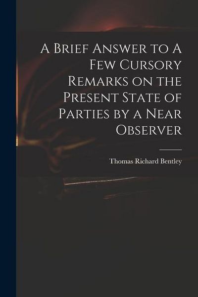 Produktbild: A Brief Answer to A Few Cursory Remarks on the Present State of Parties by a Near Observer