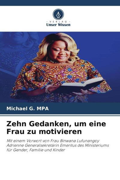 Zehn Gedanken, um eine Frau zu motivieren, Taschenbuch von Michael G. MPA, Verlag Unser Wissen, 9786206029663