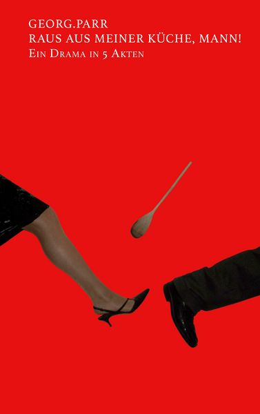 Raus aus meiner Küche, Mann!, Taschenbuch von Andrea Parr , Tina Georg, BoD – Books on Demand, 9783734744259