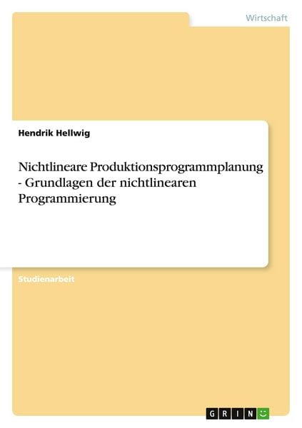Produktbild: Nichtlineare Produktionsprogrammplanung - Grundlagen der nichtlinearen Programmierung