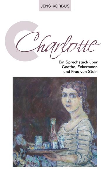 Charlotte, Taschenbuch von Jens Korbus, BoD – Books on Demand, 9783738649390