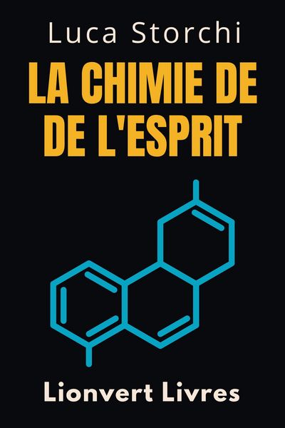 Produktbild: La Chimie De L'esprit - Comprendre La Science Derri&egrave;re La Sant&eacute; Mentale (Collection Vie &Eacute;quilibr&eacute;e, #31)