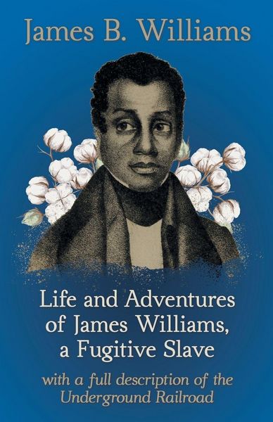 Produktbild: Life and Adventures of James Williams, a Fugitive Slave