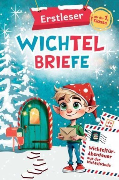 Erstleser Wichtelbriefe: Wichteltür-Abenteuer aus der Wichtelschule, Taschenbuch von Sabine Fidorski, Bookmundo, 9789403759470