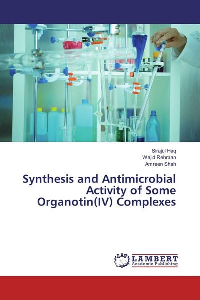 Produktbild: Synthesis and Antimicrobial Activity of Some Organotin(IV) Complexes