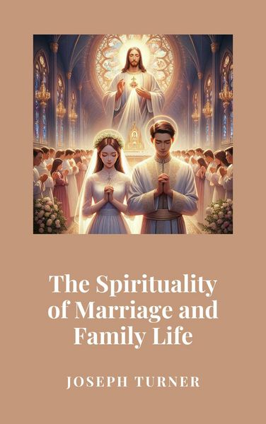 Produktbild: The Spirituality of Marriage and Family Life