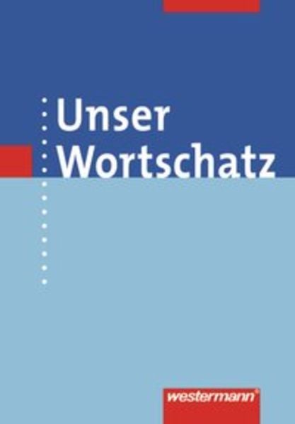 Unser Wortschatz, Gebundene Ausgabe von Helmut Melzer,Wolfgang Melzer,Günter Rudolph, Westermann Schulbuchverlag, 978-3-14-120600-5